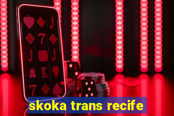 skoka trans recife